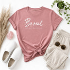 Be Real The Rest Will Follow
