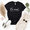 Be Real The Rest Will Follow