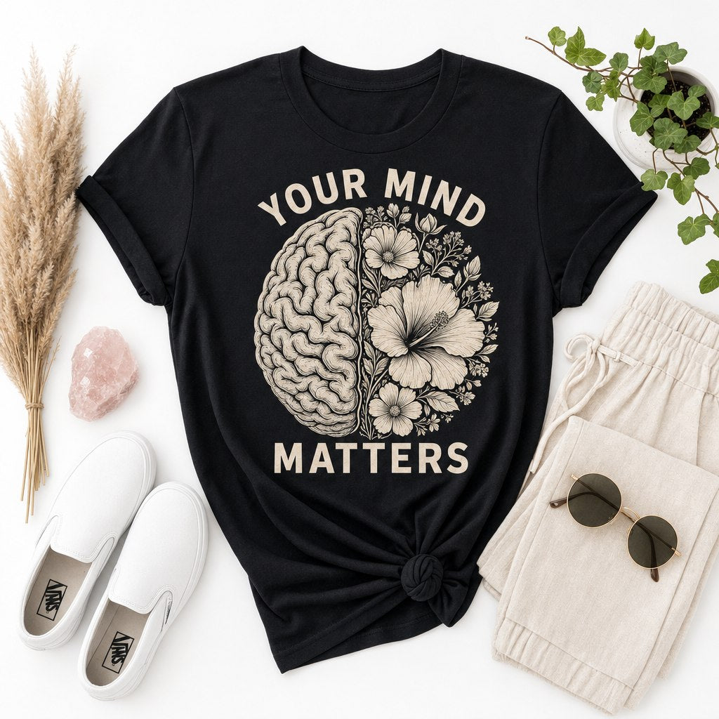 Your Mind Matters T-Shirt
