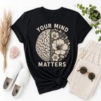 Your Mind Matters T-Shirt