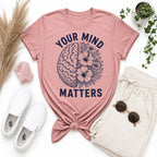 Your Mind Matters T-Shirt