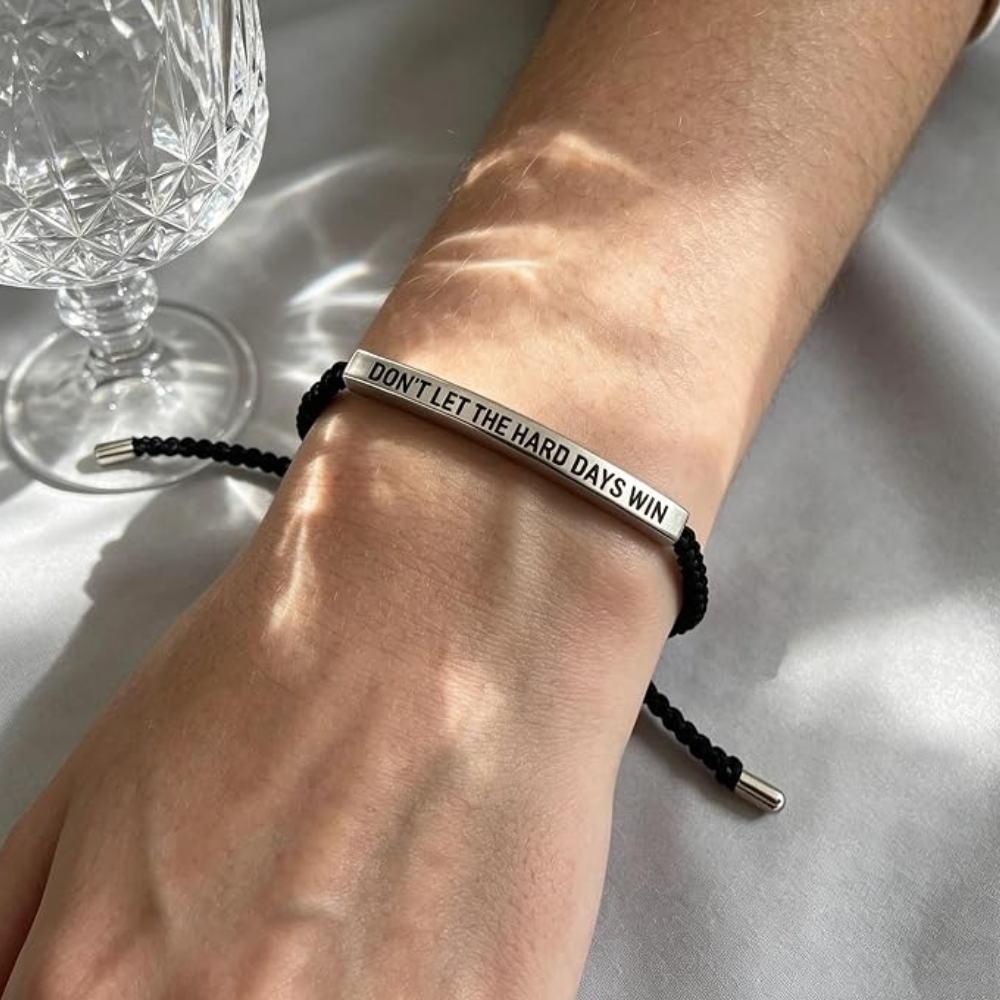Dont Let The Hard Days Win Bracelet